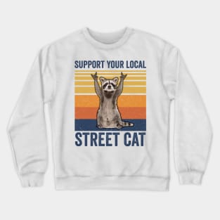 Support Your Local Street Cats Raccoon Crewneck Sweatshirt